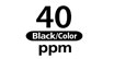 40 ppm : Up to 40 pages-per-minute in both color and black & white (based on letter sized paper)