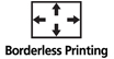 Borderless Printing : Borderless printing is possible on a wide variety of paper sizes and types.