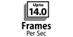 Up to 14.0 Frames Per Sec