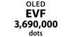 OLED EVF 3,690,000 dots