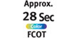 Approx. 28 second FCOT